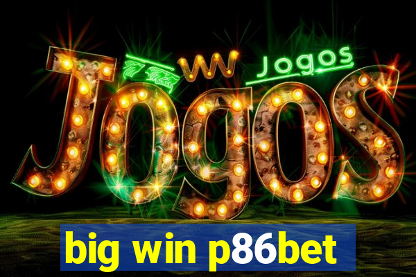 big win p86bet